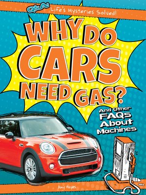 cover image of Why Do Cars Need Gas?